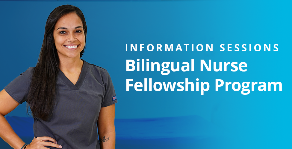 Information Sessions: Bilingual Nurse  Fellowship Program