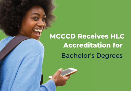 MCCCD Receives HLC Accreditation For Baccalaureate Degrees | Maricopa ...