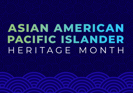 Graphic for Asian American and Pacific Islander Heritage Month